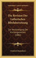 Die Revision Der Lutherischen Bibelubersetzung