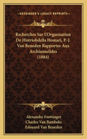 Recherches Sur L'Organisation De Histriobdella Homari, P.-J. Van Beneden Rapportee Aux Archiannelides (1884)