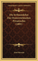Die Irrthumslehre Des Oesterreichischen Privatrechts (1891)