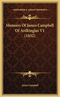 Memoirs Of James Campbell Of Ardkinglas V1 (1832)