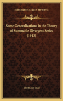 Some Generalizations in the Theory of Summable Divergent Series (1913)