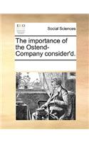 The Importance of the Ostend-Company Consider'd.: (English)