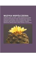 Muzyka Wspo Czesna: Kompozytorzy XX Wieku, Ludzie Zwi Zani Ze Studiem Muzyki Elektroakustycznej Akademii Muzycznej W Krakowie, Alban Berg(Polish)
