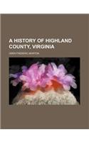 A History of Highland County, Virginia