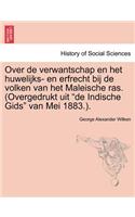 Over de Verwantschap En Het Huwelijks- En Erfrecht Bij de Volken Van Het Maleische Ras. (Overgedrukt Uit "De Indische Gids" Van Mei 1883.).: (Dutch)