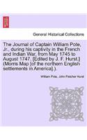 Journal of Captain William Pote, Jr., During His Captivity in the French and Indian War, from May 1745 to August 1747. [Edited by J. F. Hurst.] (Morris Map [Of the Northern English Settlements in America].).