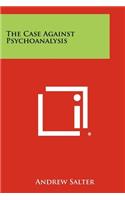 Case Against Psychoanalysis