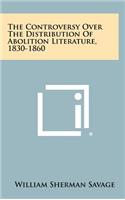 The Controversy Over the Distribution of Abolition Literature, 1830-1860