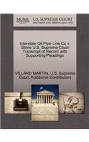 Interstate Oil Pipe Line Co V. Stone U.S. Supreme Court Transcript of Record with Supporting Pleadings