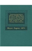 Financing Agriculture; Address of Eugene Meyer, Jr. Before the State Bank Division of the American Bankers Association, New York, October 2, 1922