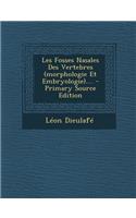 Les Fosses Nasales Des Vertebres (morphologie Et Embryologie).... - Primary Source Edition