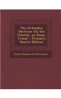 The Orthodox Doctrine on the Church, an Essay. Transl