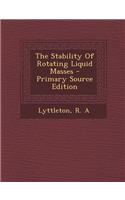 The Stability of Rotating Liquid Masses - Primary Source Edition