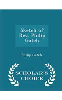 Sketch of REV. Philip Gatch - Scholar's Choice Edition