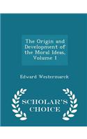 Origin and Development of the Moral Ideas, Volume 1 - Scholar's Choice Edition