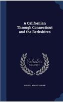 A Californian Through Connecticut and the Berkshires