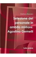 Selezione Del Personale in Ambito Militare: Agostino Gemelli: Agostino Gemelli