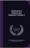 Dictionary of Painters and Engravers Volume 4