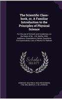 The Scientific Class-Book, Or, a Familiar Introduction to the Principles of Physical Science