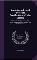 Autobiography and Personal Recollections of John Lemley