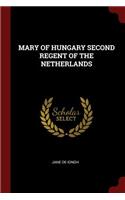 Mary of Hungary Second Regent of the Netherlands