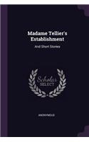 Madame Tellier's Establishment: And Short Stories