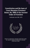 Constitution and By-laws of Court Nanaimo Foresters' Home, No. 5886 of the Ancient Order of Foresters