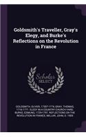 Goldsmith's Traveller, Gray's Elegy, and Burke's Reflections on the Revolution in France