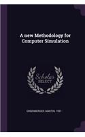 new Methodology for Computer Simulation