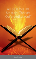Al-Qur'an the Final Scripture