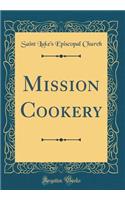 Mission Cookery (Classic Reprint)