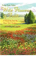 Wild Flowers of Faith
