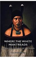 Where the White Man Treads - Across the Pathway of the Maori