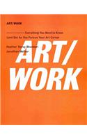 ART/WORK: Everything You Need to Know (and Do) As You Pursue Your Art Career