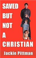 Saved But Not A Christian: (English)