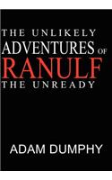The Unlikely Adventures of Ranulf The Unready