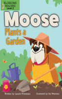 Moose Plants a Garden: (Moose the Dog)