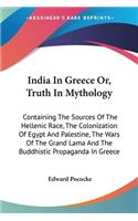 India In Greece Or, Truth In Mythology