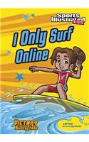 I Only Surf Online
