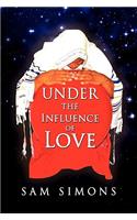 Under the Influence of Love