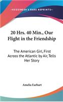 20 Hrs. 40 Min., Our Flight in the Friendship