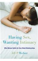 Having Sex, Wanting Intimacy