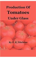 Production of Tomatoes Under Glass