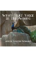 Who's That Voice in the Woods