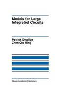 Models for Large Integrated Circuits