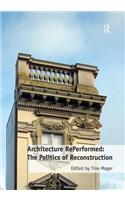 Architecture Reperformed: The Politics of Reconstruction