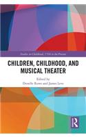 Children, Childhood, and Musical Theater