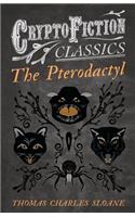 Pterodactyl (Cryptofiction Classics - Weird Tales of Strange Creatures)