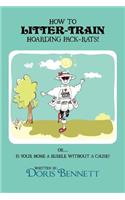 How to Litter-Train Hoarding Pack-Rats!: (English)