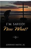 I'm Saved! Now What?